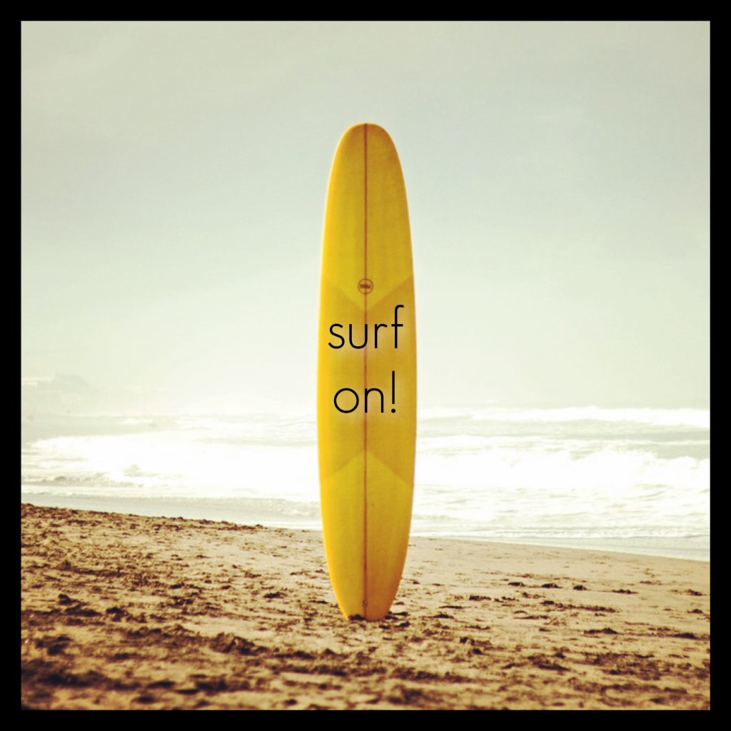 Surfboard with "Surf On"